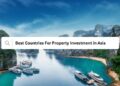 Best Countries For Property Investment in Asia
