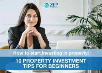 10 Property investment tips for beginners | ZEP Finance